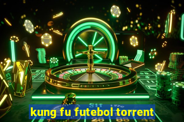 kung fu futebol torrent